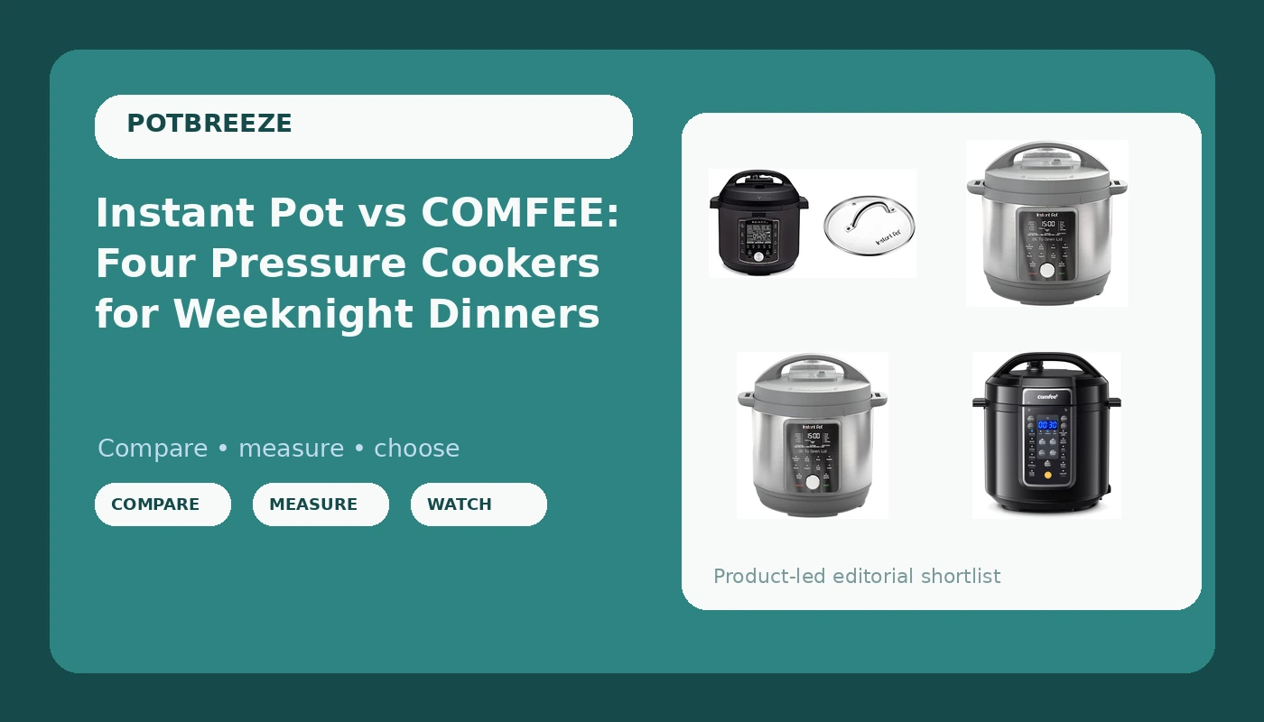 Instant Pot vs COMFEE: Four Pressure Cookers for Weeknight Dinners